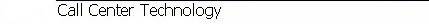 Call Center Technology
